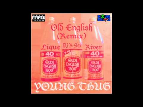 Young Thug - Old English (Remix) [Feat. Lique, River & DJ B-Flex]