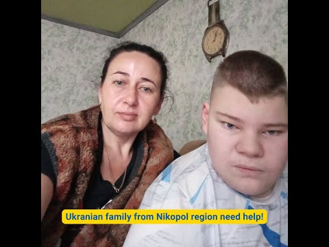 Ukranian family from Nikopol region need help!