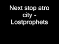 5. Next stop atro city - Lostprophets (the betrayed ...