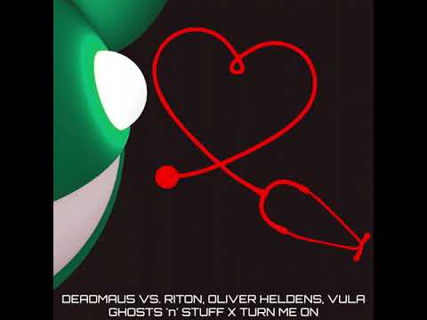 Deadmau5 Vs. Riton, Oliver Heldens, Vula - Ghosts 'n' Stuff X Turn Me On