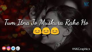 Tum Itna Jo Muskura Rahe Ho  Whatsapp Status Video