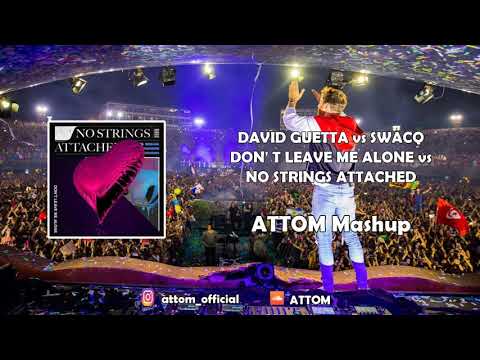 David Guetta vs. Swacq - Don't Leave Me Alone vs. No Strings Attached (ATTOM Mashup)