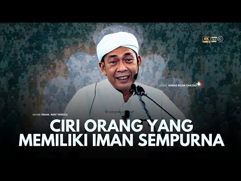 USTAZ AHMAD RIZAM - ORANG YANG MEMILIKI IMAN SEMPURNA