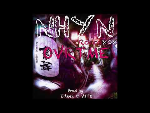NHYN - OVRTME ft. Rocco808 | Prod. By Edeez & V1T0
