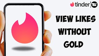 How To See Who Liked You Without Gold On Tinder