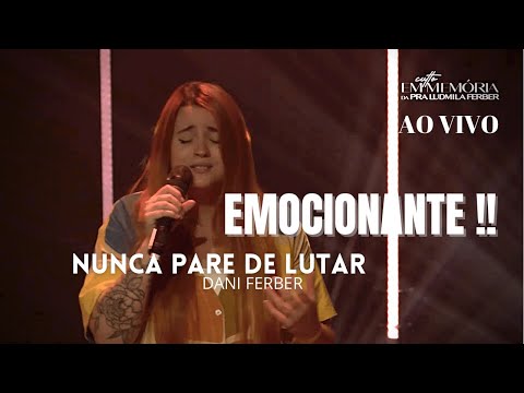 EMOCIONANTE 😭 - Dani ferber canta NUNCA PARE DE LUTAR em culto em homenagem a mãe Ludmila Ferber