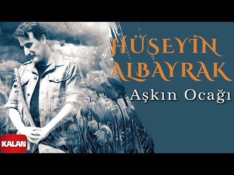 Hüseyin Albayrak – Aşkın Ocağı I Single © 2026 Kalan Müzik