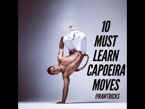 My TOP 10 Must Learn Capoeira Moves