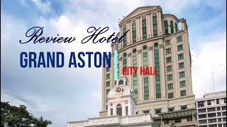 Hotel Grand Aston City Hall Medan #ReviewHotel