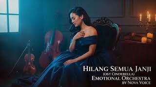Download lagu Hilang Semua Janji - OST Cinderella emotional orchestra by Nova Voice Cover mp3