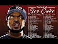 Ice Cube Best Songs Ice Cube Greatest Hits Ice Cube Full Album 2022