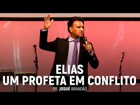 Elias: Um Profeta Em Conflito (Parte 02) | Pr. Josué Brandão
