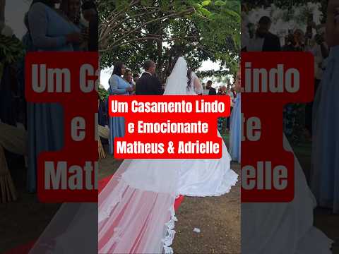 Um Casamento Lindo e Emocionante em Tapiramutá  Matheus & Adrielle #casamento #igreja #ccb
