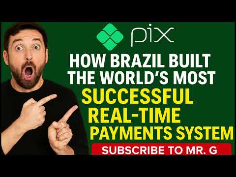 Pix - How Brazil Built the World’s Most Successful Real Time Payments System!