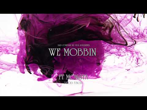 BadCompany Má Vida- We Mobbin (Feat: Monsta)
