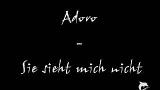 Adoro - Sie sieht mich nicht