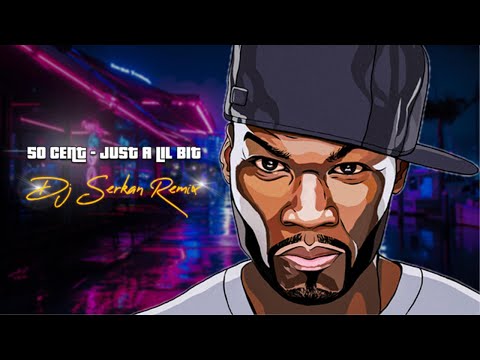 50 Cent - Just A Lil Bit (Dj Serkan Remix)