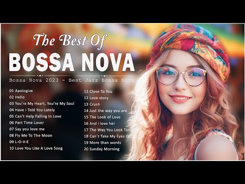 Best Bossa Nova Songs 2023 Playlist - Relaxing Bossa Nova Best Songs