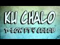 T Low Ft Y Celeb Ku Chalo Official Lyrics Video