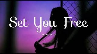 MYMP - Set You Free - (Lyrics)