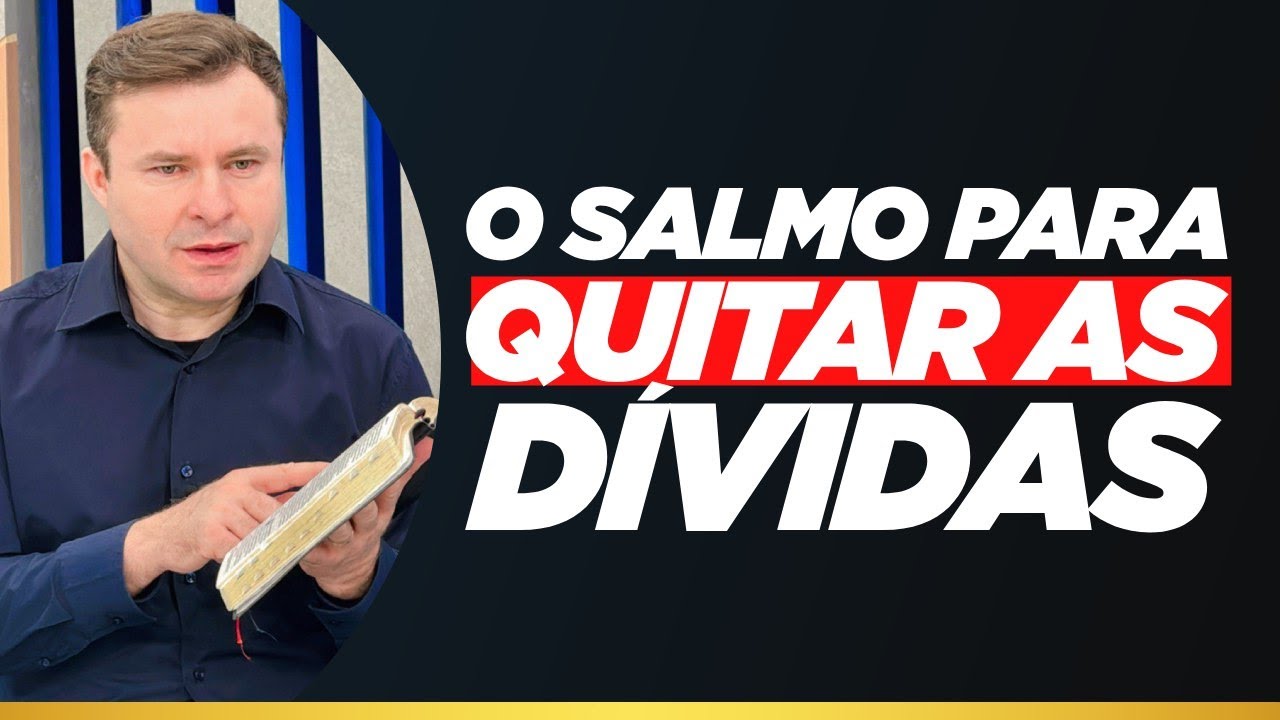 O SALMO PARA QUITAR AS DÍVIDAS