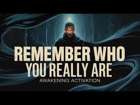 Remember Who You Really Are - Awakening Activation
