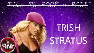 Trish Stratus- Time To ROCK n ROLL (Entrance Theme)