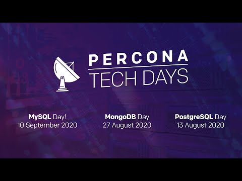 Percona Tech Days Event The best Database Tutorials