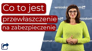 Przewłaszczenie na zabezpieczenie. Wszystko, co powinieneś wiedzieć