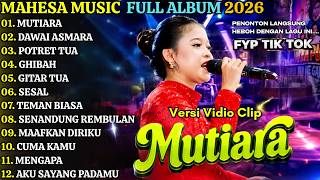 Download lagu MUTIARA - AYU CANTIKA - MAHESA MUSIC FULL ALBUM TERBARU 2026 || DEFARIS CHENEL mp3