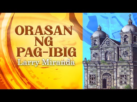 ORASAN NG PAG-IBIG - Larry Miranda (Lyric Video) OPM