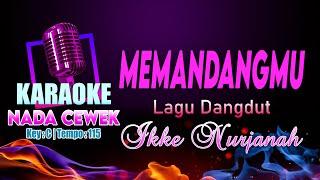 Download lagu Memandangmu Karaoke [Nada WANITA] - Lagu Dangdut Ikke Nurjanah - Key : C - Tempo 115 Musik Dangdut mp3