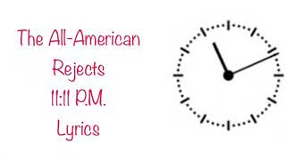 The All-American Rejects - 11:11 P.M. (Lyrics)