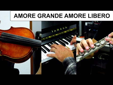 AMORE GRANDE AMORE LIBERO - VIOLIN, PIANO & FLUTE POPULAR SONGS