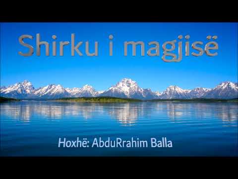 Shirku i magjisë - Hoxhë: AbduRrahim Balla