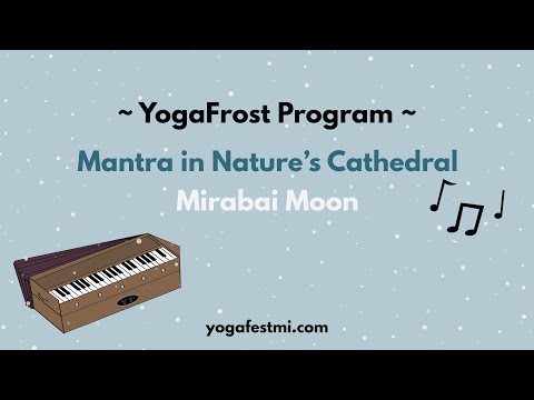 Mirabai Moon- Mantra in Nature's Cathedral | YogaFrost 2021