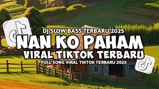 Download lagu DJ NAN KO PAHAM VIRAL TIKTOK TERBARU 2025 mp3 Download lagu DJ NAN KO PAHAM VIRAL TIKTOK TERBARU 2025 mp3