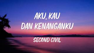 Download lagu Second Civil - Aku, Kau Dan Kenanganku - Lirik Lagu Nostalgia mp3 Download lagu Second Civil - Aku, Kau Dan Kenanganku - Lirik Lagu Nostalgia mp3