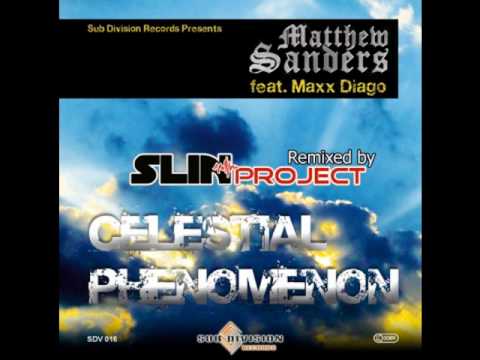 Slin Project Remix of "MATTHEW SANDERS FEAT. MAXX DIAGO - CELESTIAL PHENOMENON"