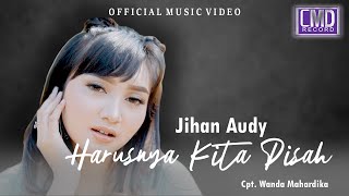 Download lagu Jihan Audy - Harusnya Kita Pisah (Lagu Melayu terbaru 2022)   mp3
