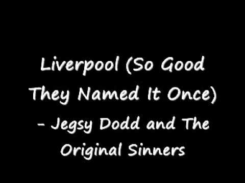 Liverpool (So Good They Named It Once) - Jegsy and The Original Sinners
