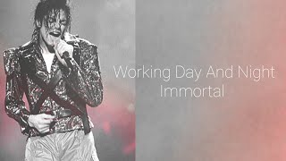 Working Day And Night (Immortal) Michael Jackson. My Version.