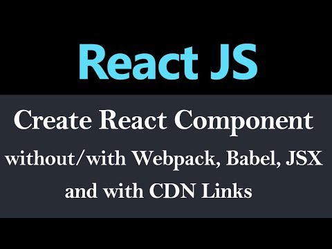 React Component Without and With Webpack Babel JSX and With CDN Link Hindi