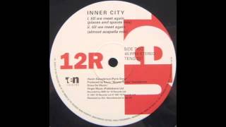 Inner City  - Till We Meet Again (Almost Acapella)