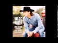 Wade Hayes: Tore Up From The Floor Up