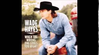 Wade Hayes: Tore Up From The Floor Up