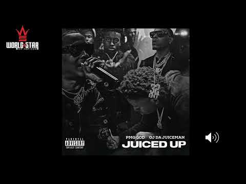 PMG GOD - Juiced up ft. Oj Da Juiceman