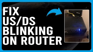 How To Fix US/DS Light Blinking On Router (Why Is The US/DS Light Blinking On My Router