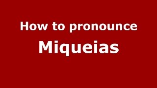 How to pronounce Miqueias