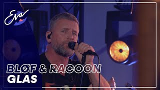 BLØF &amp; Racoon - Glas | Eva